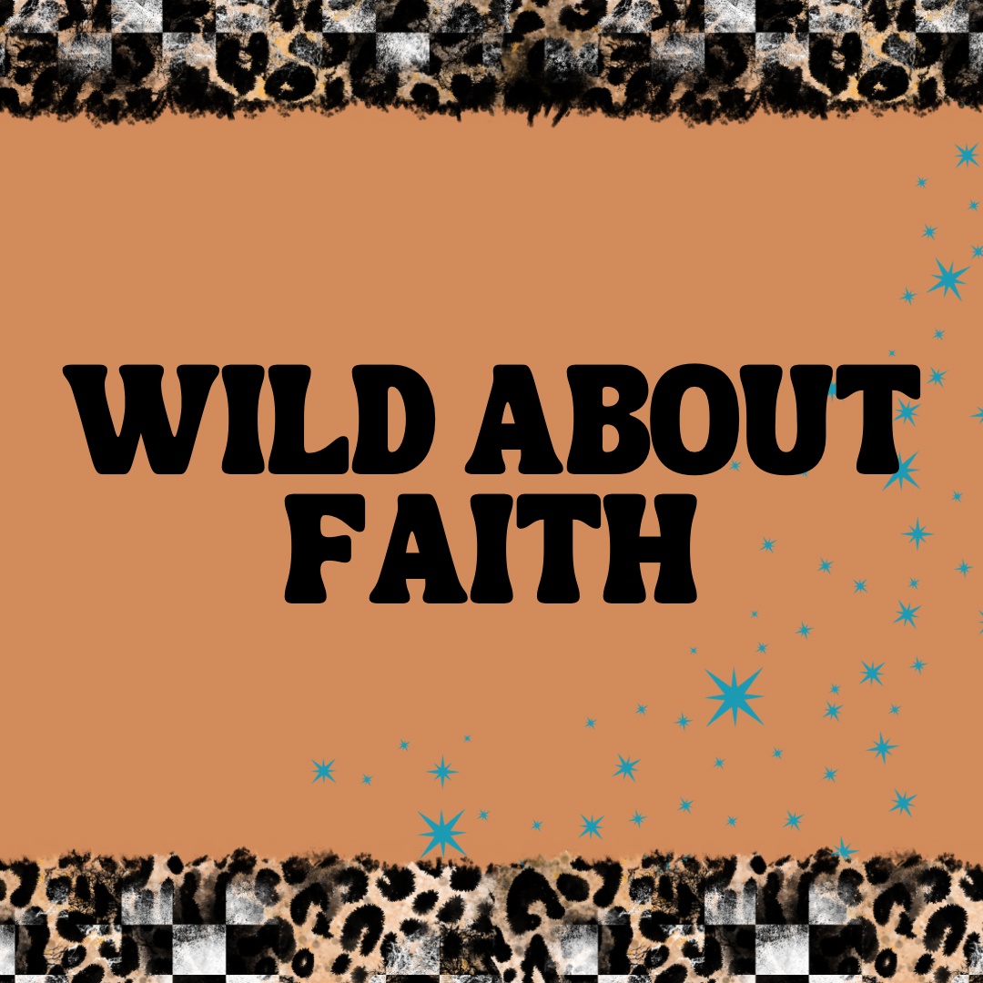 Wild About Faith